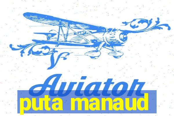 puta manaud